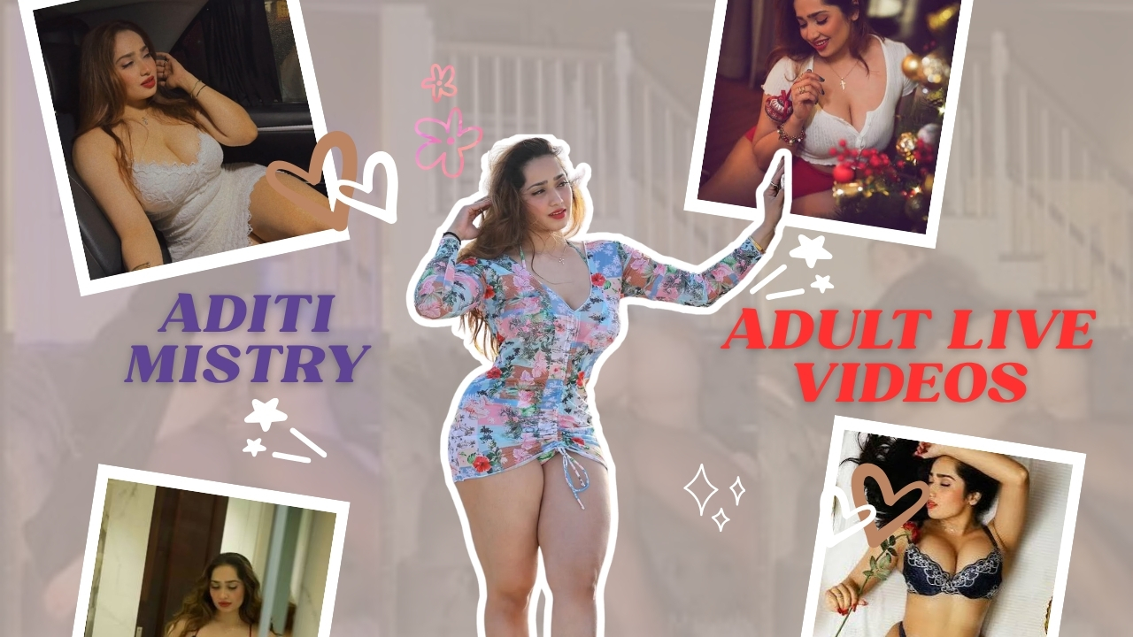 Aditi Mistry Adult Live Videos